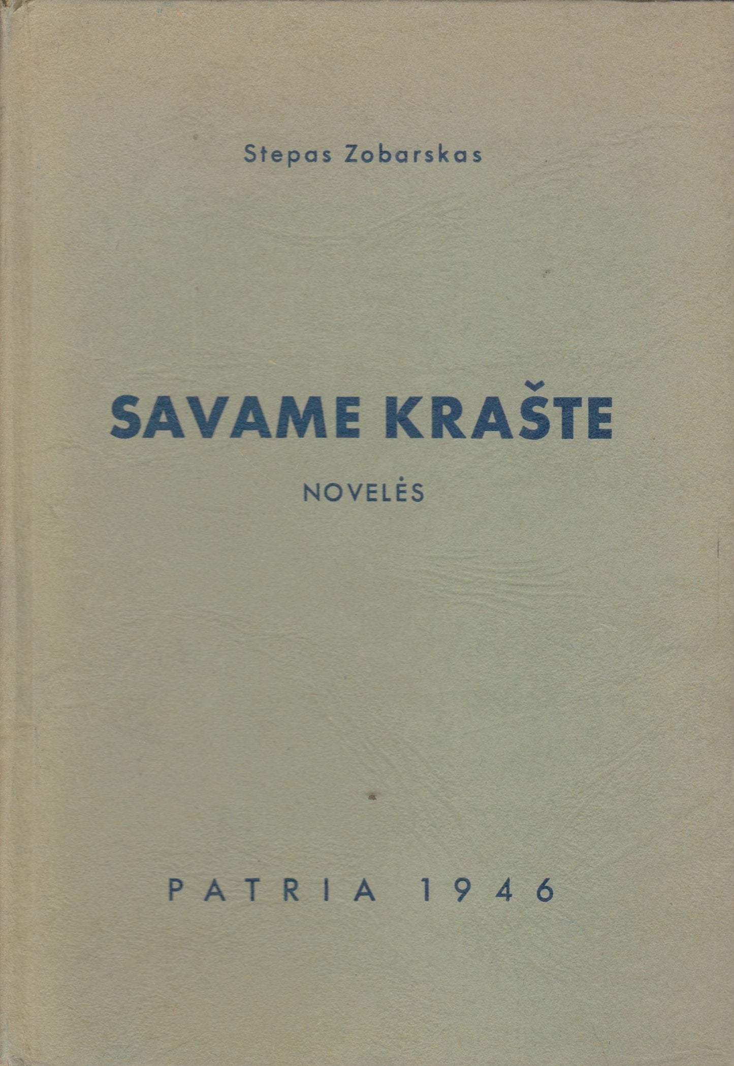 Stepas Zobarskas - Savame krašte: novelės, 1946 m. Tübingen
