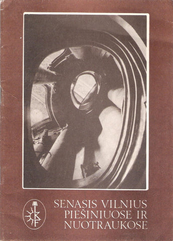 Senasis Vilnius piešiniuose ir nuotraukose : parodos katalogas