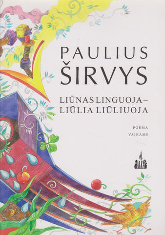 P. Širvys - Liūnas linguoja - liūlia liūliuoja : poema vaikams