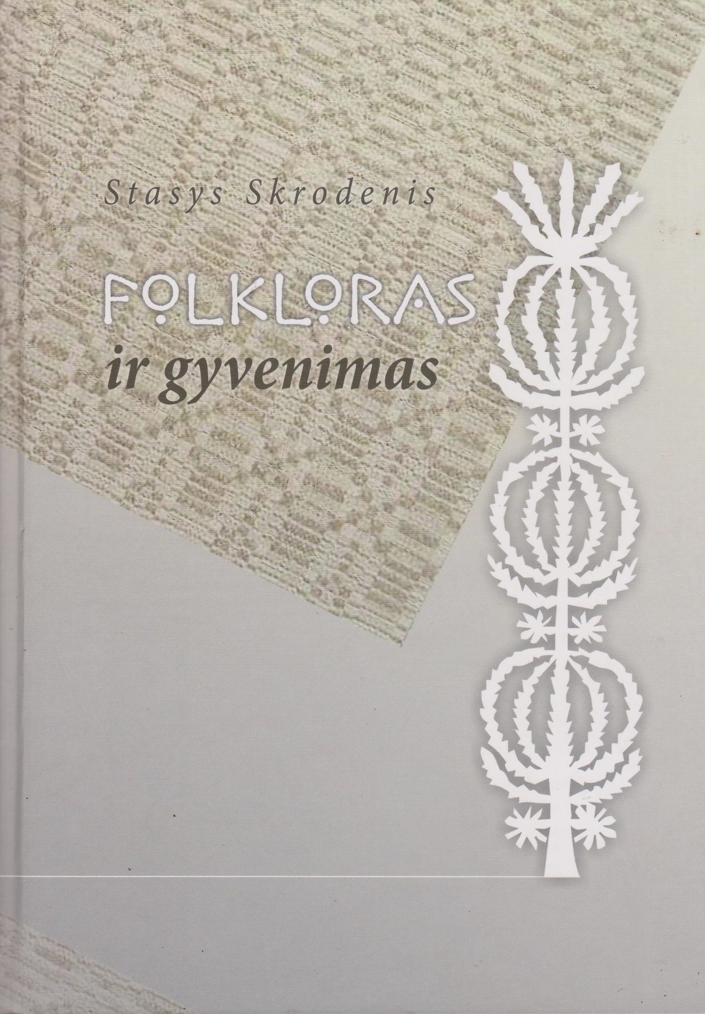Stasys Skrodenis - Folkloras ir gyvenimas