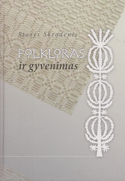 Stasys Skrodenis - Folkloras ir gyvenimas