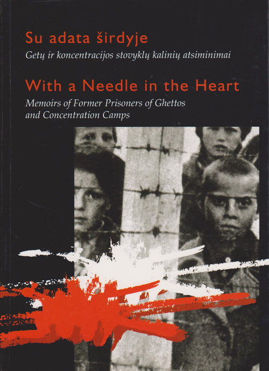 Su adata širdyje : getų ir koncentracijos stovyklų kalinių atsiminimai