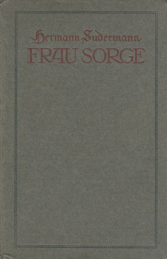 H. Sudermann - Frau Sorge, 1916, Berlin