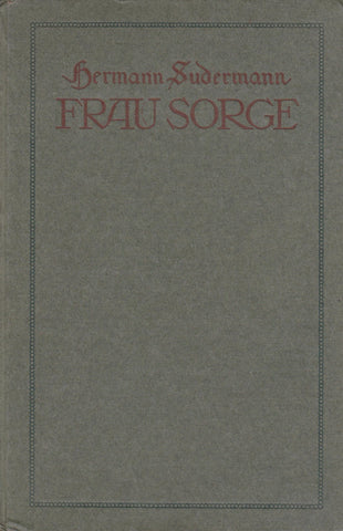 H. Sudermann - Frau Sorge, 1916, Berlin