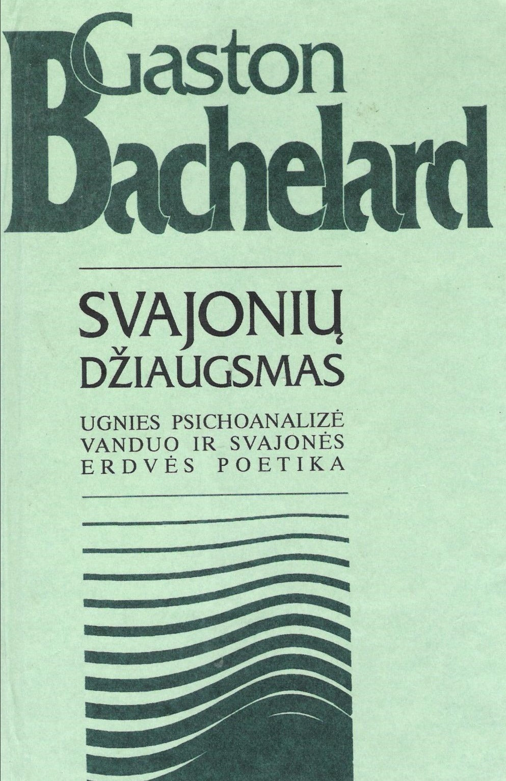 Gaston Bachelard - Svajonių džiaugsmas