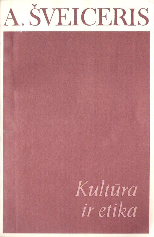 A. Šveiceris - Kultūra ir etika