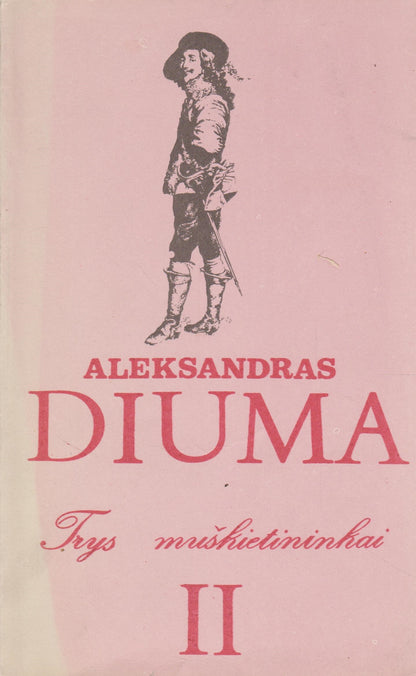 A. Diuma - Trys muškietininkai, II tomai, 1984