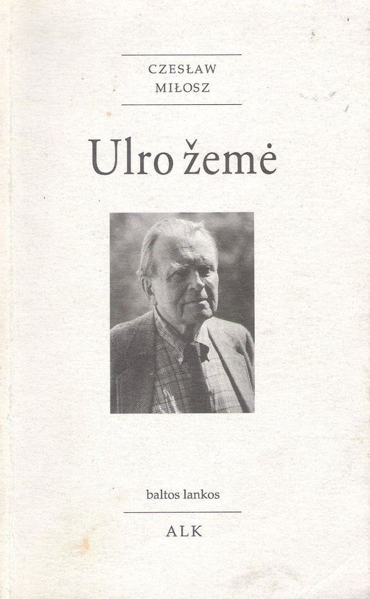 Czesław Miłosz - Ulro žemė : esė