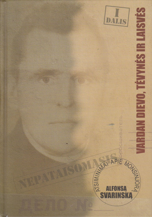 Nepataisomasis. Vardan Dievo, Tėvynės ir Laisvės