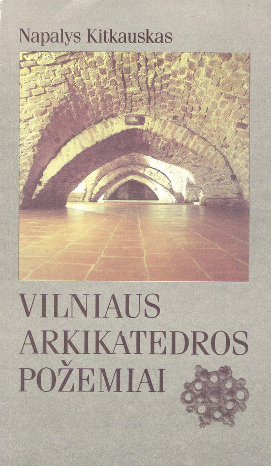 N. Kitkauskas - Vilniaus arkikatedros požemiai