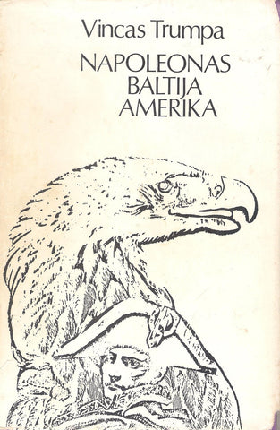 V. Trumpa - Napoleonas, Baltija, Amerika : istorinės sintezės bandymas, 1973, Chicago