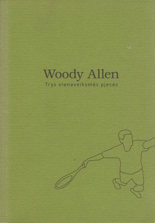Woody Allen - Trys vienaveiksmės pjesės