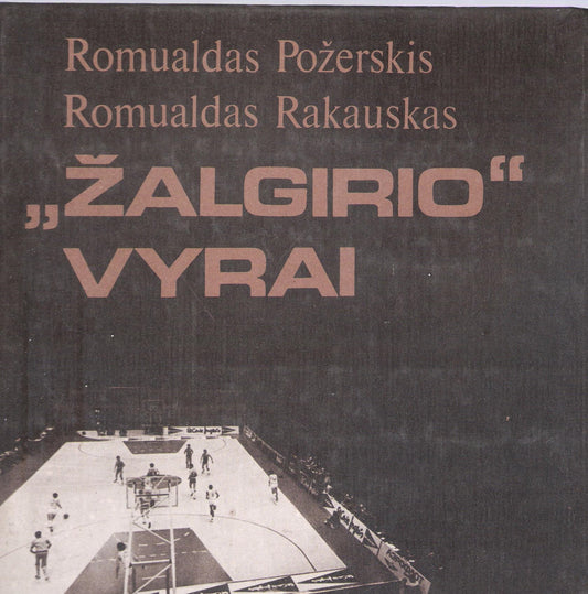 R. Požerskis, R. Rakauskas - "Žalgirio" vyrai