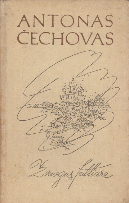 A. Čechovas - Žmogus futliare. Apysakos ir apsakymai