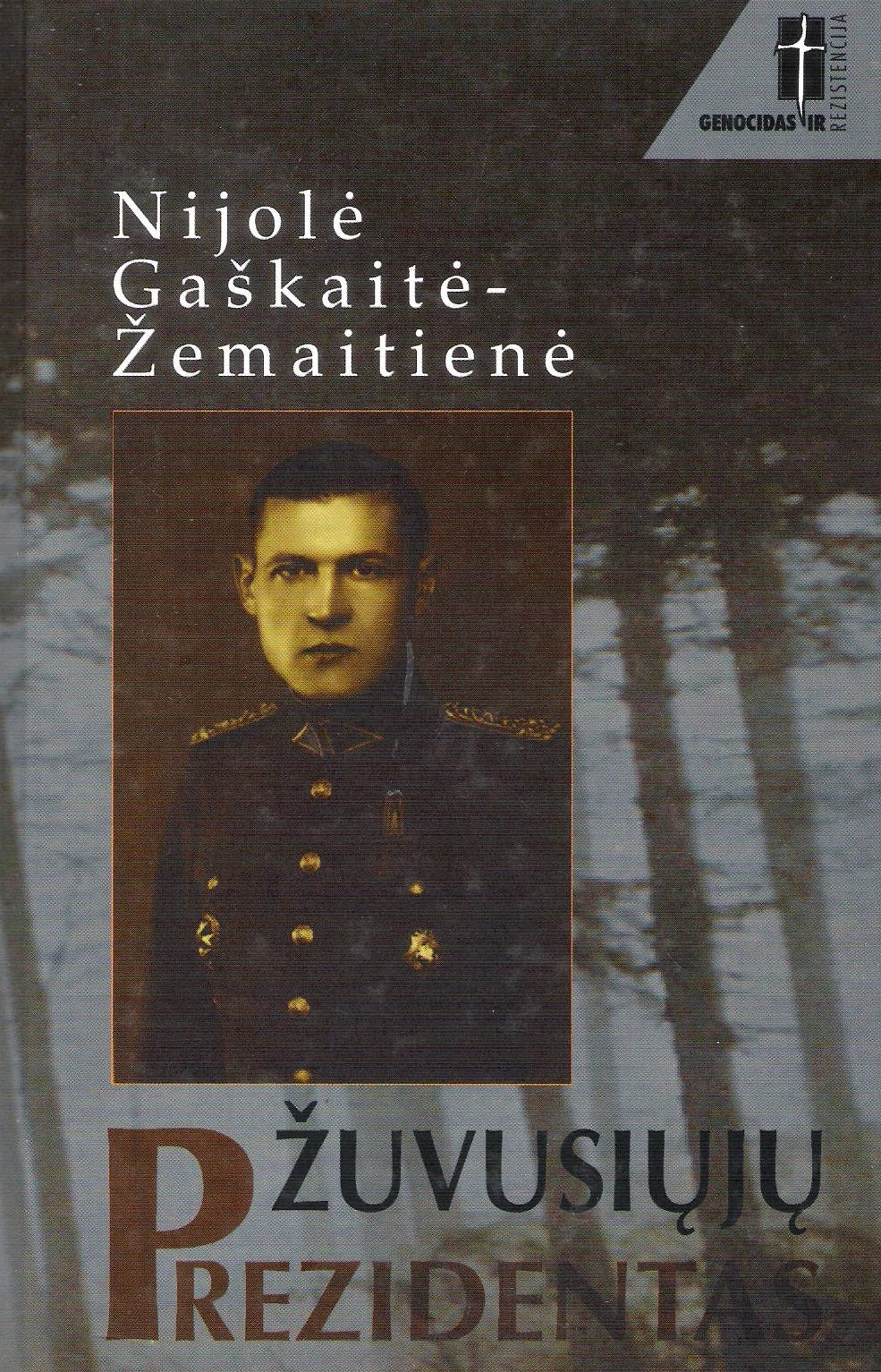 Nijolė Gaškaitė-Žemaitienė - Žuvusiųjų prezidentas